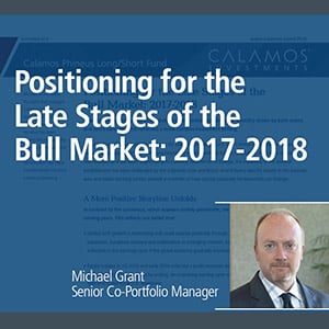 Positioning for the Late Stages of the Bull Market 2017-2018